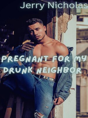cover image of Pregnant For My Drunk Neighbor